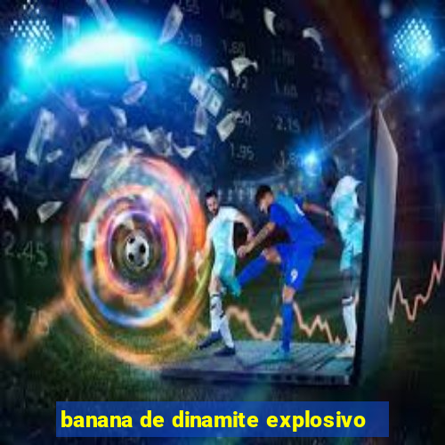 banana de dinamite explosivo